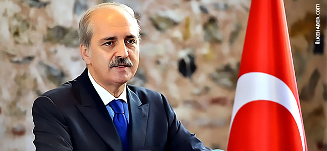 Numan Kurtulmuş: Nihayetinde bir savaşa giriyoruz