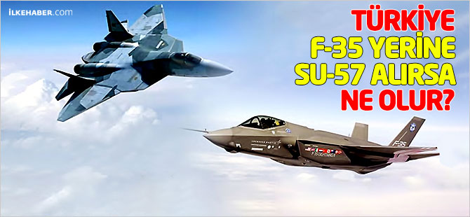 Türkiye F-35 yerine Su-57 alırsa ne olur?