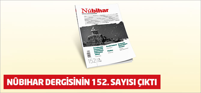 Nûbihar dergisinin 152. sayısı çıktı